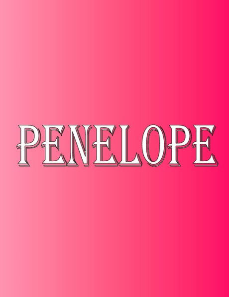 Penelope: 100 Pages 8.5 X 11 Personalized Name On Notebook College Ruled Line Paper