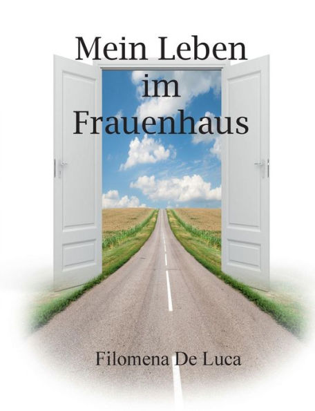 Mein Leben Im Frauenhaus (German Edition)