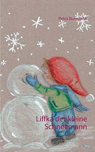 Liffka der kleine Schneemann (German Edition)