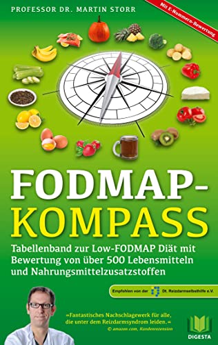 Fodmap-Kompass: Tabellenband Zur Low-Fodmap Di?t Mit Bewertung Von ?ber 500 Lebensmitteln Und Nahrungsmittelzusatzstoffen (German Edition)