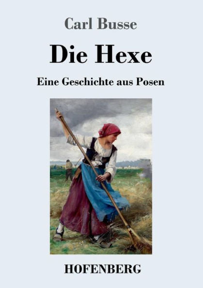 Die Hexe: Eine Geschichte Aus Posen (German Edition) - 9783743729247