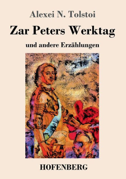 Zar Peters Werktag: Und Andere Erzahlungen (German Edition) - 9783743729285