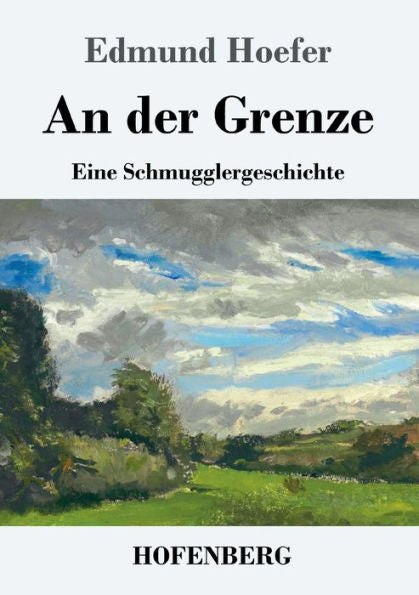An Der Grenze: Eine Schmugglergeschichte (German Edition) - 9783743732339