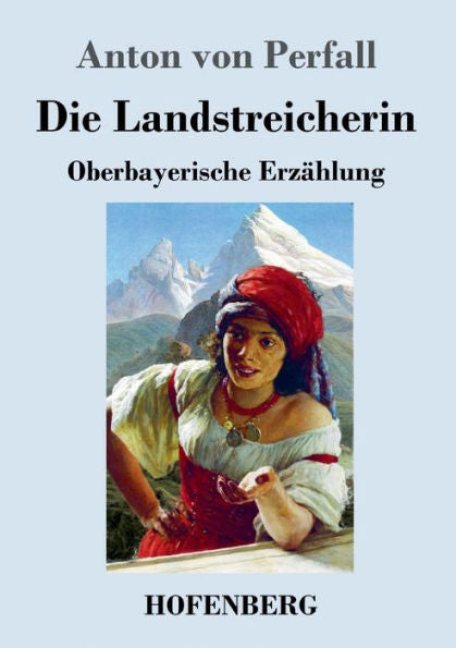 Die Landstreicherin: Oberbayerische Erzählung (German Edition) - 9783743732629