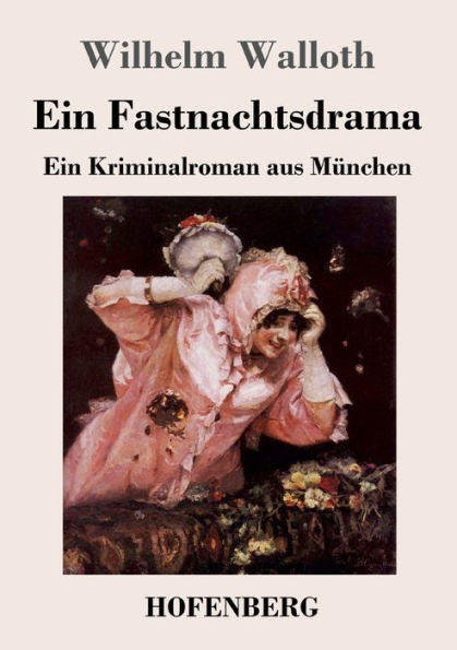 Ein Fastnachtsdrama: Ein Kriminalroman Aus München (German Edition) - 9783743733213