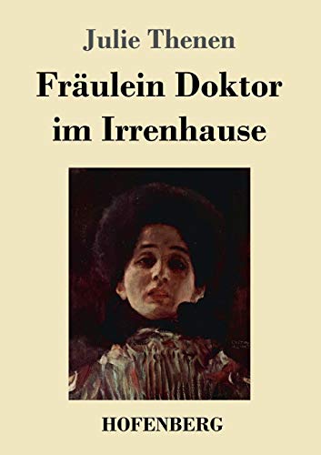 Fräulein Doktor Im Irrenhause (German Edition) - 9783743738560