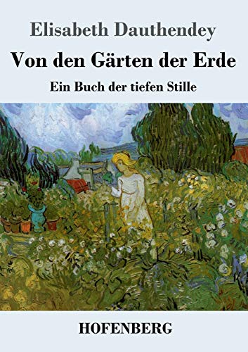 Von den G?ñrten der Erde: Ein Buch der tiefen Stille (German Edition)