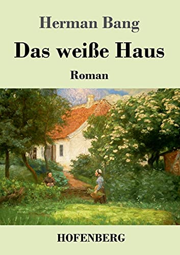 Das Wei??e Haus: Roman (German Edition)