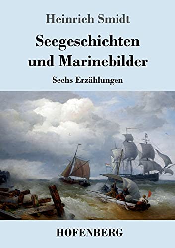 Seegeschichten Und Marinebilder: Sechs Erz?Ñhlungen (German Edition) - Paperback
