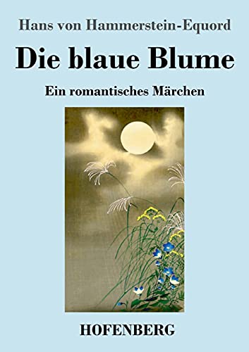 Die Blaue Blume: Ein Romantisches M???rchen (German Edition)