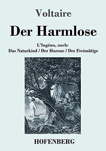 Der Harmlose: L'Ing??nu, Auch: Das Naturkind / Der Hurone / Der Freim??tige (German Edition) (Paperback)