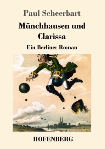 M??nchhausen Und Clarissa : Ein Berliner Roman - 9783743742284
