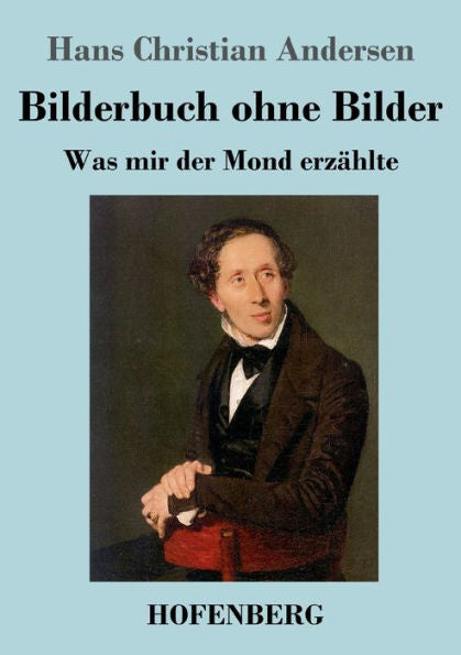 Bilderbuch Ohne Bilder: Was Mir Der Mond Erzahlte (German Edition)