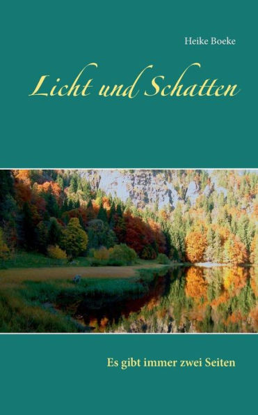 Licht Und Schatten: Es Gibt Immer Zwei Seiten (German Edition)