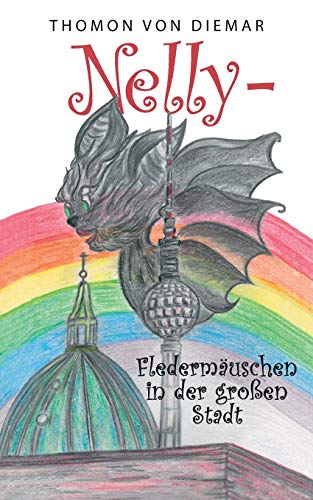Nelly - Flederm?ñuschen in der gro?ƒen Stadt (German Edition)