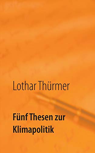 Fünf Thesen Zur Klimapolitik (German Edition)