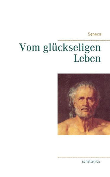 Vom Gl·kseligen Leben (German Edition) - 9783749452118