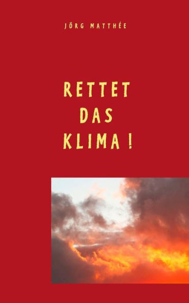 Rettet Das Klima! (German Edition)