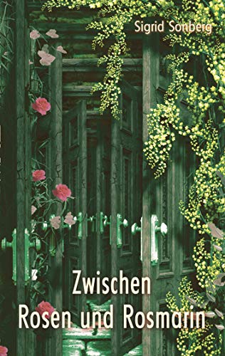 Zwischen Rosen und Rosmarin (German Edition)