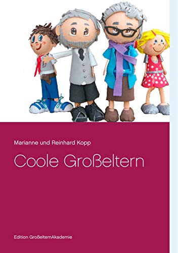 Coole Gro?âeltern (Edition Gro?âelternAkademie (3)) (German Edition)