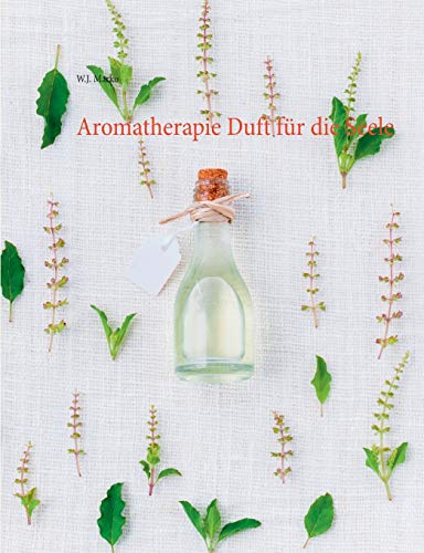 Aromatherapie Duft f??r die Seele (German Edition)