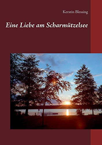 Eine Liebe am Scharm??tzelsee (German Edition)