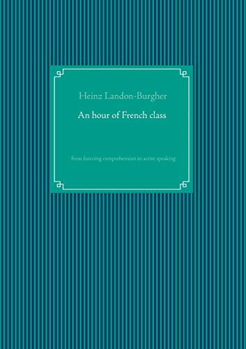 An hour of French class : from listening comprehension to active speaking