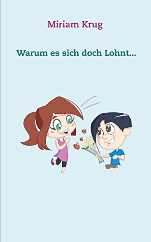 Warum Es Sich Doch Lohnt... (German Edition) - 9783750461147