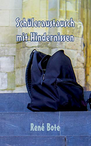 Sch??leraustausch Mit Hindernissen (German Edition)