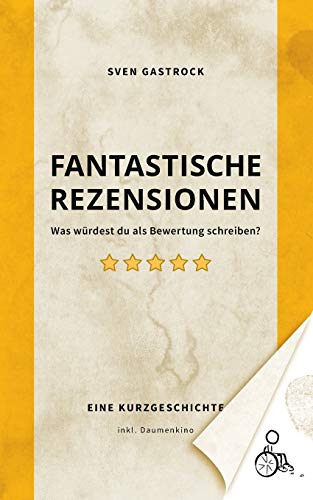 Fantastische Rezensionen: Was W??rdest Du Als Bewertung Schreiben? (German Edition)