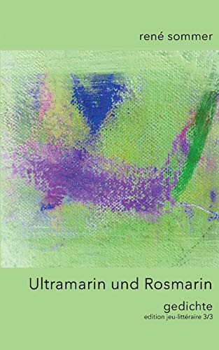 Ultramarin Und Rosmarin: Gedichte (German Edition)