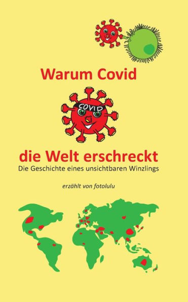 Warum Covid Die Welt Erschreckt: Die Geschichte Eines Unsichtbaren Winzlings (German Edition)