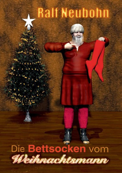 Die Bettsocken Vom Weihnachtsmann: Nikolaus Und Weihnachten Grüßen (German Edition)