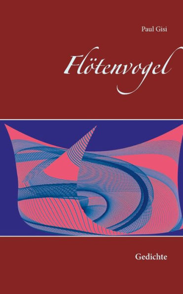 Flötenvogel: Gedichte (German Edition)