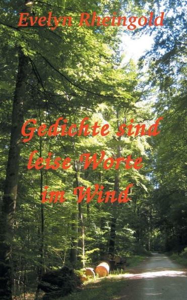 Gedichte Sind Leise Worte Im Wind (German Edition)