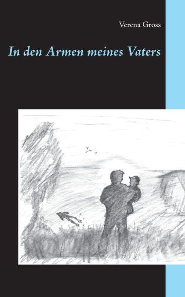 In Den Armen Meines Vaters (German Edition)