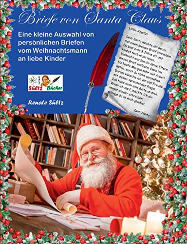 Briefe von Santa Claus - Eine kleine Auswahl von pers??nlichen Briefen vom Weihnachtsmann an liebe Kinder (German Edition)