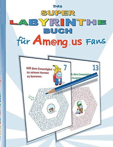 Das Super Labyrinthe Buch f??r Am@ng.us Fans: Malbuch, ausmalen, App, Computerspiel, Spielebuch, us, Kinder, Impostor, Crewmate, Besch?±ftigungsbuch, ... Ostern, Nikolaus, Schule (German Edition)