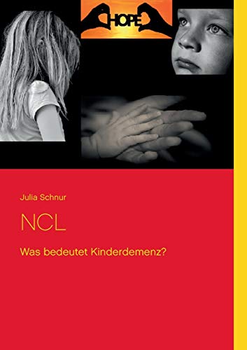 Ncl: Was bedeutet Kinderdemenz? (German Edition)