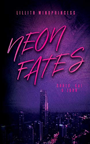 Neon Fates: Chris, Kai & John (German Edition)