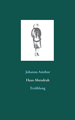 Haus Abendruh: Erz?hlung (German Edition)