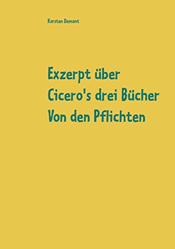 Exzerpt ??ber Cicero's drei B??cher Von den Pflichten von Raphael K??hner (German Edition)