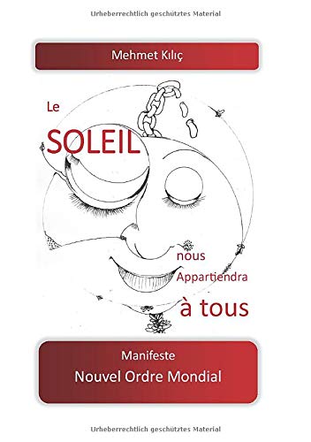 Le soleil nous appartiendra ?á tous: Manifeste Nouvel Ordre Mondial (French Edition)