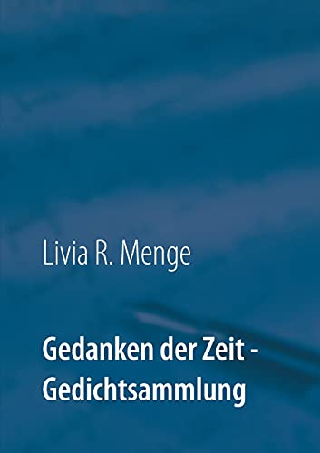 Gedanken Der Zeit: Gedichtsammlung (German Edition)