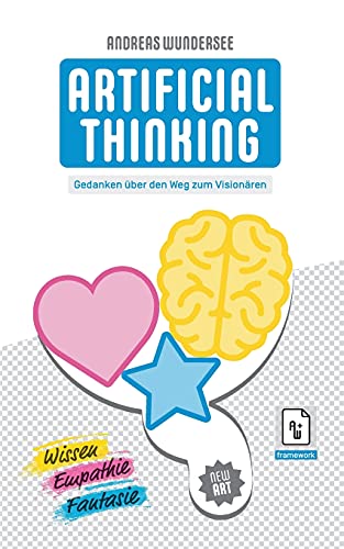 Artificial Thinking: Gedanken ??Ber Den Weg Zum Vision??æren (German Edition)