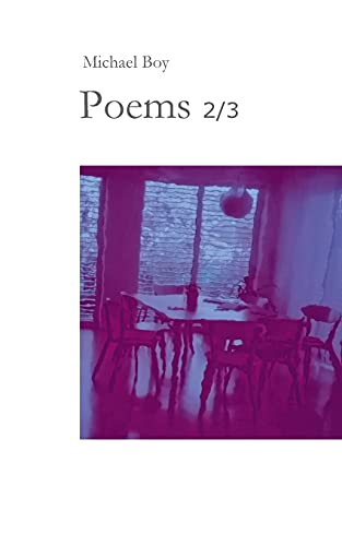 Poems 2/3: Incomprehensible Poems By And About Special People. In Search Of Encounters, Self-Discovery And Self-Help As A Mixture Of Words. An Affair Of The Heart.