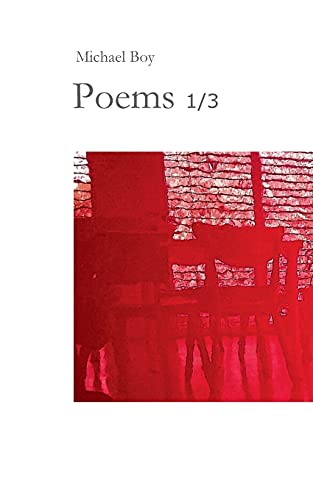 Poems 1/3: Incomprehensible Poems By And About Special People. In Search Of Encounters, Self-Discovery And Self-Help As A Mixture Of Words. An Affair Of The Heart.