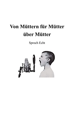 Von M??Ttern F??R M??Tter ??Ber M??Tter (German Edition)