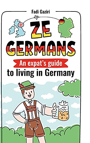 Ze Germans: An Expat's Guide To Living In Germany