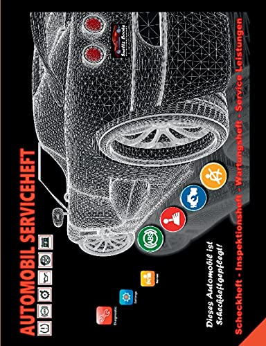 Automobil Serviceheft Kfz Scheckheft Inspektionsheft Wartungsheft Service Leistungen: Universell Einzusetzen Als Ersatz, Verloren Gegangene Oder Voll Ausgef??Llte Servicehefte (German Edition)